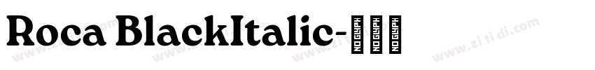 Roca BlackItalic字体转换